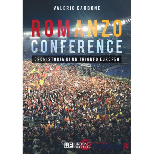 Romanzo conference. Cronistoria di un trionfo europeo