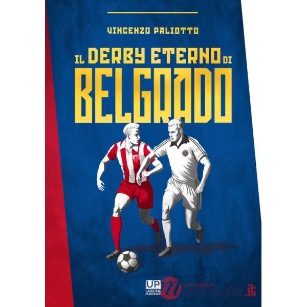 Derby eterno di Belgrado (Il)