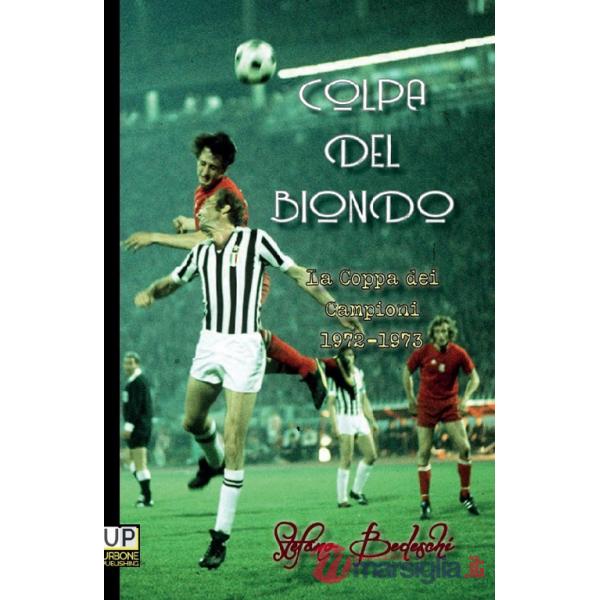 Colpa del biondo. La coppa dei Campioni 1972-73