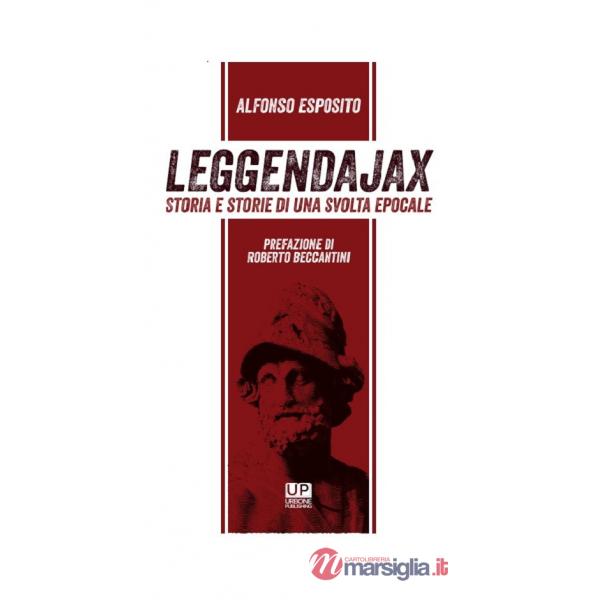 Leggendajax. Storia e storie di una svolta epocale