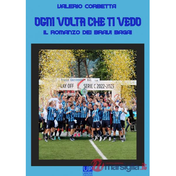 Ogni volta che ti vedo. Il romanzo dei bravi bagai
