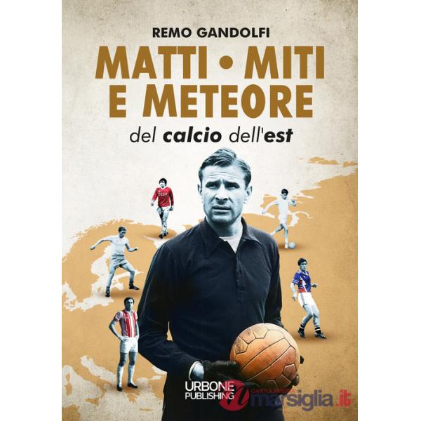Matti miti e meteore del calcio dell'est
