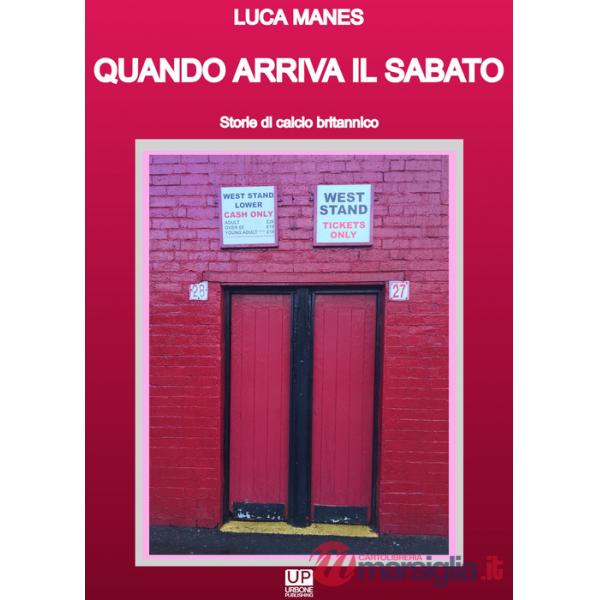 Quando arriva il sabato. Storie di calcio britannico