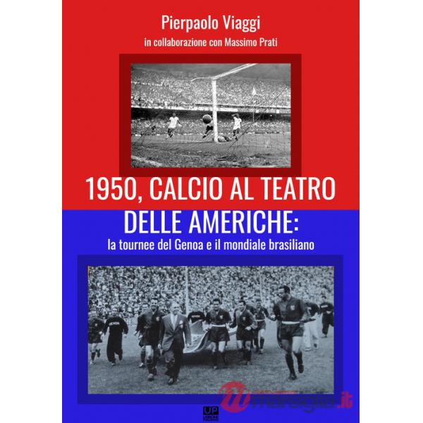 1950, calcio al teatro delle Americhe: la tournee del Genoa e il mondiale brasiliano