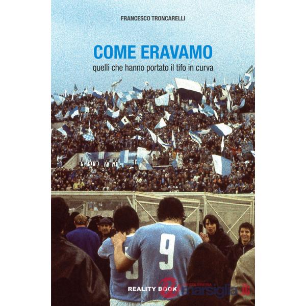 Come eravamo. Quelli che hanno portato il tifo in curva