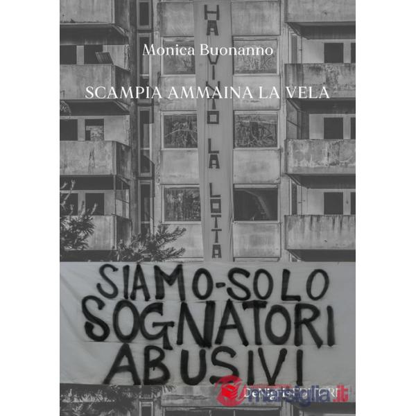 Siamo solo sognatori abusivi. Scampia ammaina la Vela