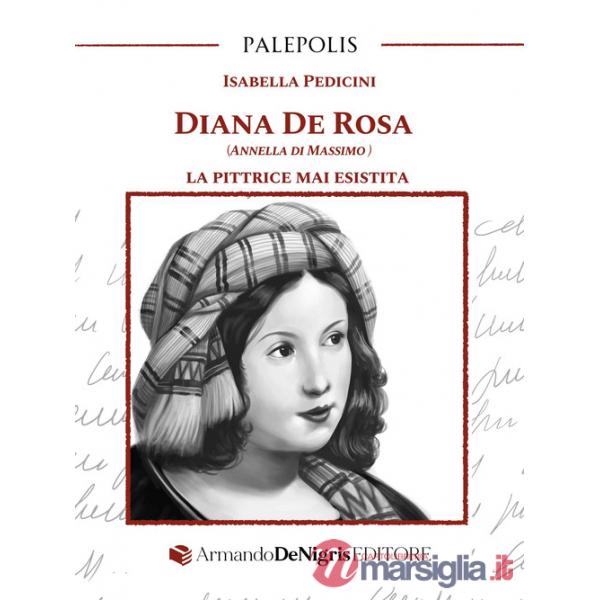 Diana De Rosa (Annella Di Massimo). La pittrice mai esistita