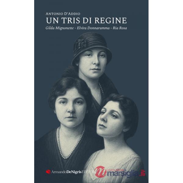 Tris di regine. Gilda Mignonette, Elvira Donnarumma, Ria Rosa (Un)