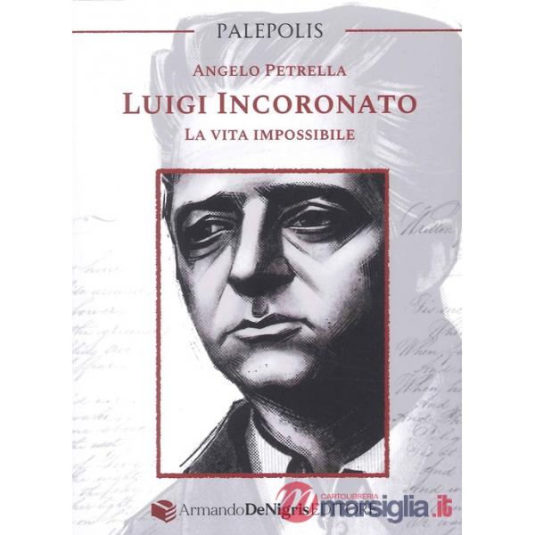 Luigi Incoronato. La vita impossibile