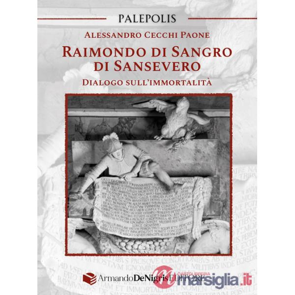 Raimondo di Sangro di Sansevero. Dialogo sull'immortalità