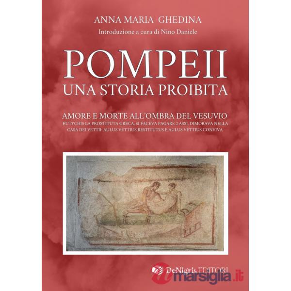 Pompeii. Una storia proibita. Amore e morte all'ombra del Vesuvio