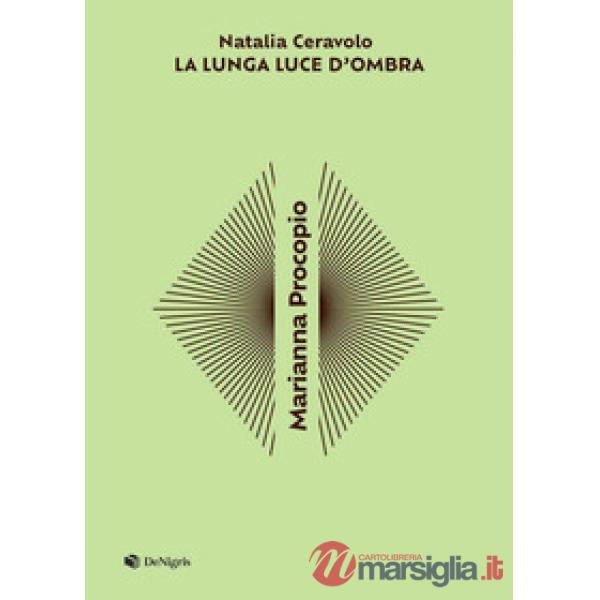 Marianna Procopio. Lunga luce d'ombra