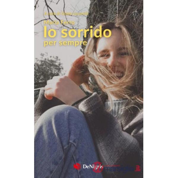 Io sorrido per sempre. Maria Ferro