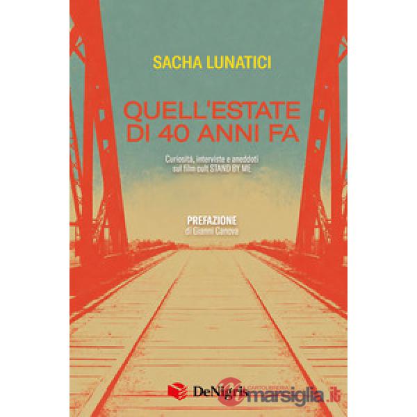 Quell'estate di quarant'anni fa. Curiosità, interviste e aneddoti sul film cult «Stand By Me»