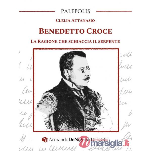 Benedetto Croce. La ragione che schiaccia il serpente
