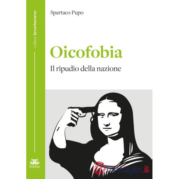 Oicofobia. Il ripudio della nazione