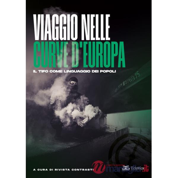 Viaggio nelle curve d'Europa. Il tifo come linguaggio dei popoli