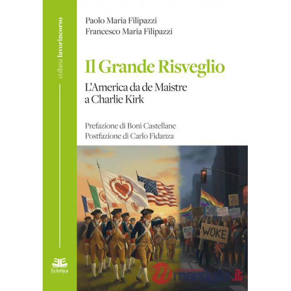 Grande risveglio. L'America da de Maistre a Charlie Kirk (Il)