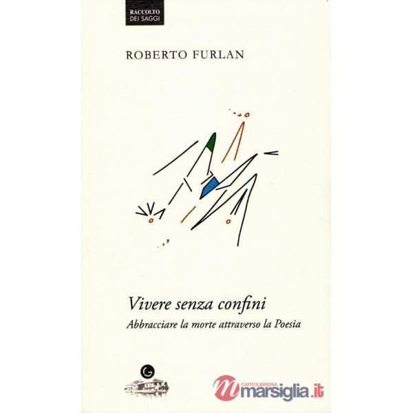 Vivere senza confini. Abbracciare la morte attraverso la poesia