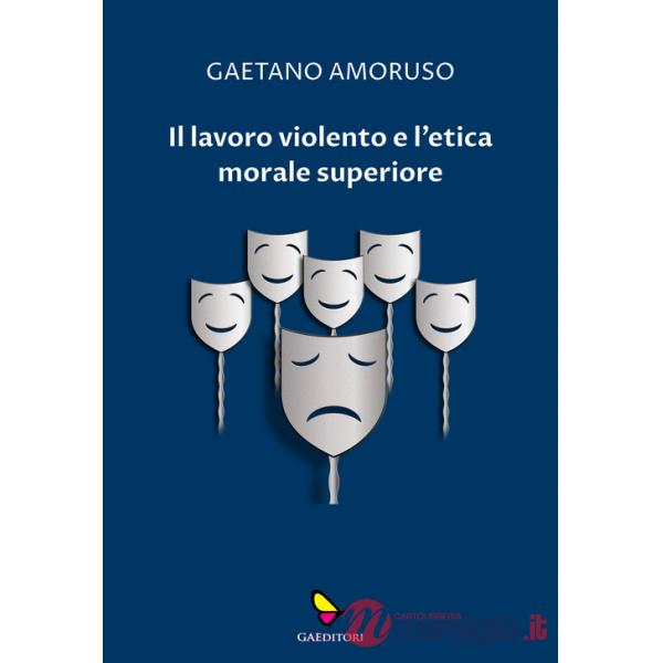 Lavoro violento e l'etica morale superiore (Il)