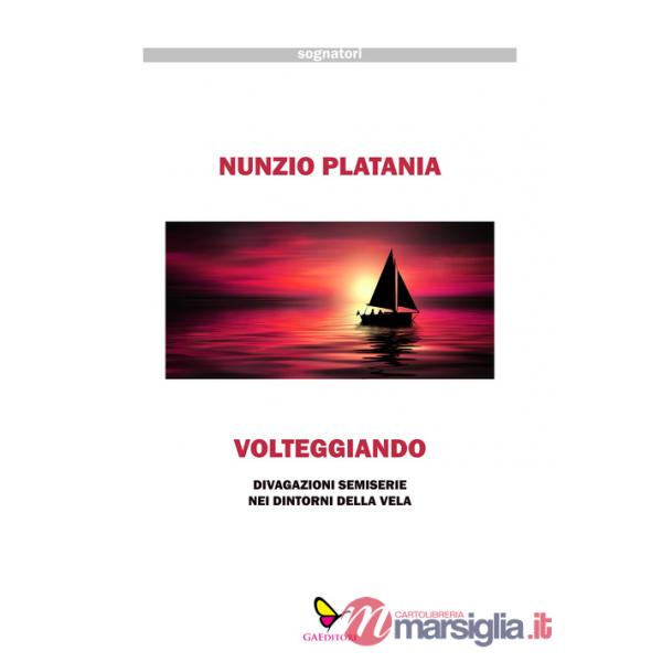 Volteggiando. Divagazioni semiserie nei dintorni della vela