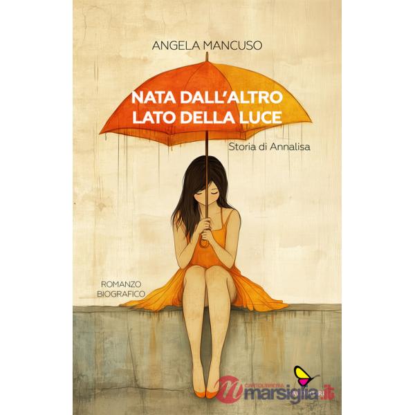 Nata dall'altro lato della luce. Storia di Annalisa
