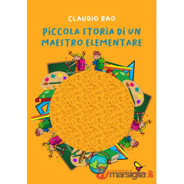 Piccola storia di un maestro elementare. Ediz. illustrata