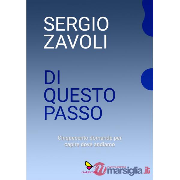 Di questo passo. Cinquecento domande per capire dove andiamo
