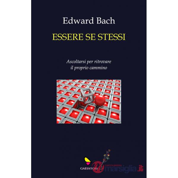 Essere se stessi. Ascoltarsi per ritrovare il proprio cammino