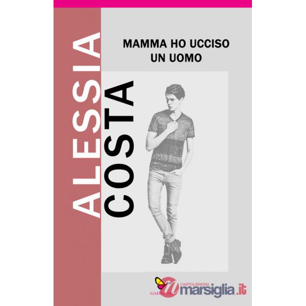 Mamma ho ucciso un uomo
