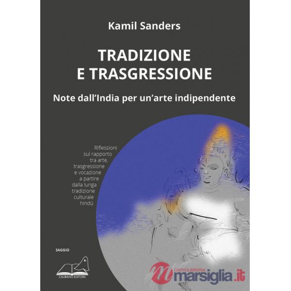 Tradizione e trasgressione. Note dall'India per un'arte indipendente
