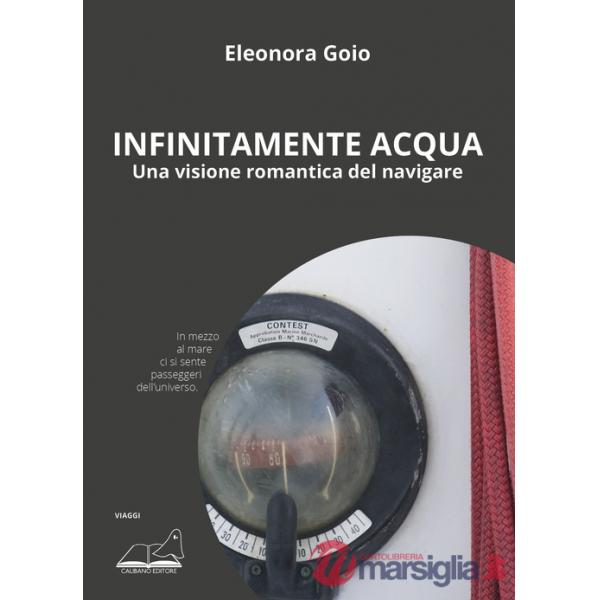 Infinitamente acqua. Una visione romantica del navigare
