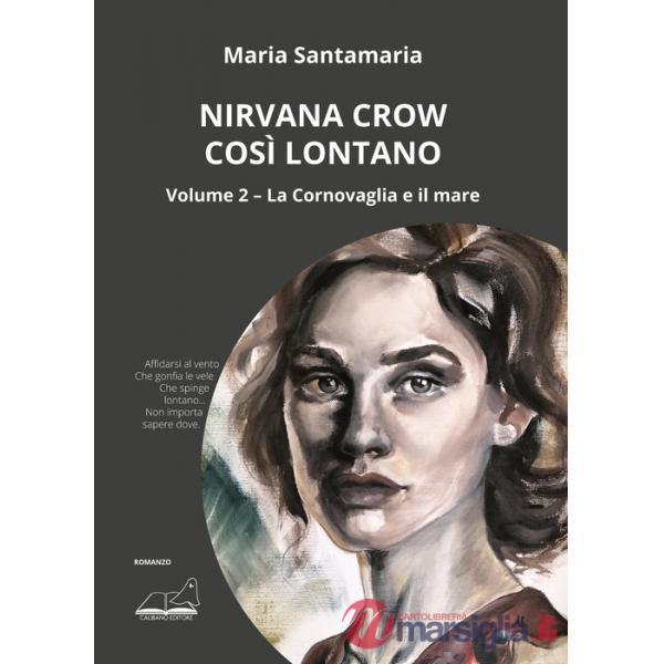 Nirvana Crow. Così lontano. Vol. 2: La Cornovaglia e il mare