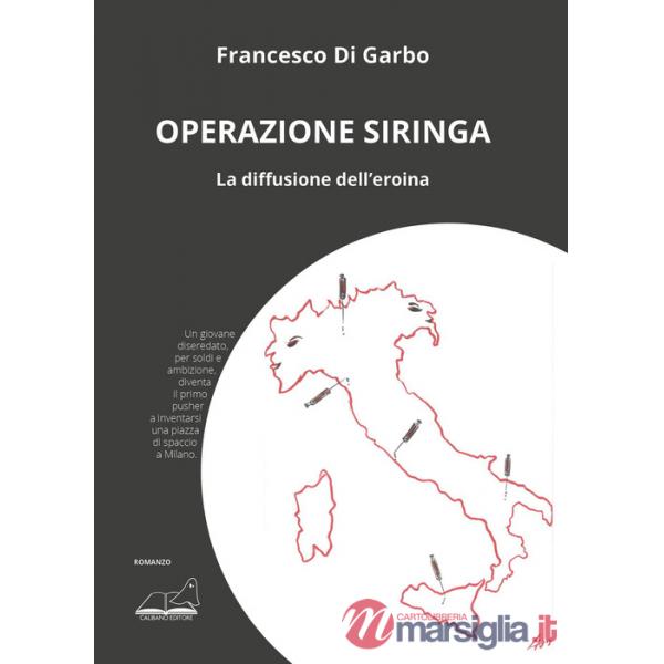 Operazione siringa. La diffusione dell'eroina