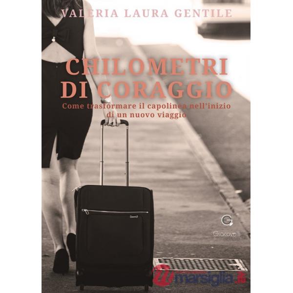 Chilometri di coraggio. Come trasformare il capolinea nell'inizio di un nuovo viaggio