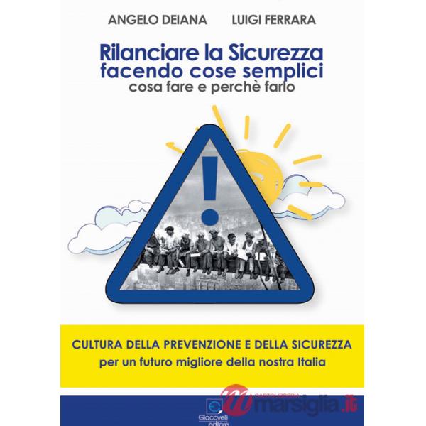 Rilanciare la sicurezza facendo cose semplici. Cosa fare e perché farlo