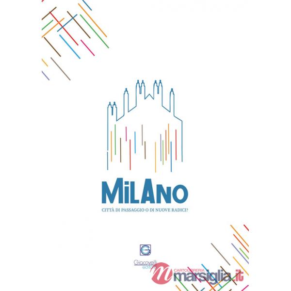 Milano città di passaggio o di nuove radici?