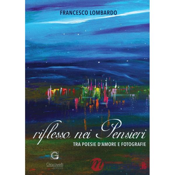 Riflesso nei pensieri. Tra poesie d'amore e fotografie. Ediz. illustrata