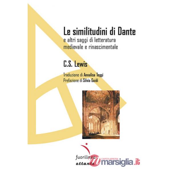 Similitudini di Dante. E altri saggi di letteratura medievale e rinascimentale (Le)