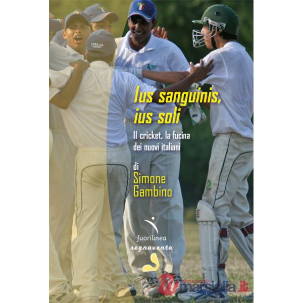 Ius sanguinis, ius soli. Il cricket, la fucina dei nuovi italiani