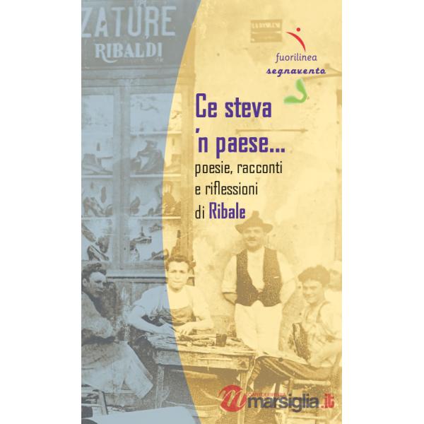 Ce steva 'n paese.... Poesie, racconti e riflessioni di Ribale