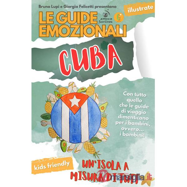 Guide emozionali. Cuba. Un'isola a misura di tutt* (Le)