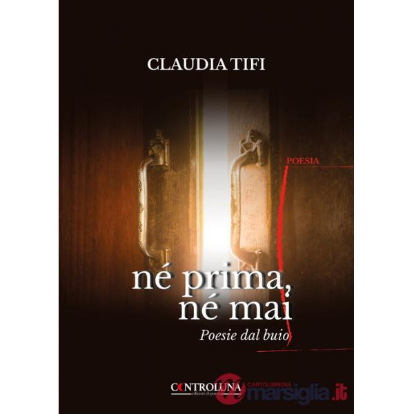 Né prima, né mai. Poesie dal buio