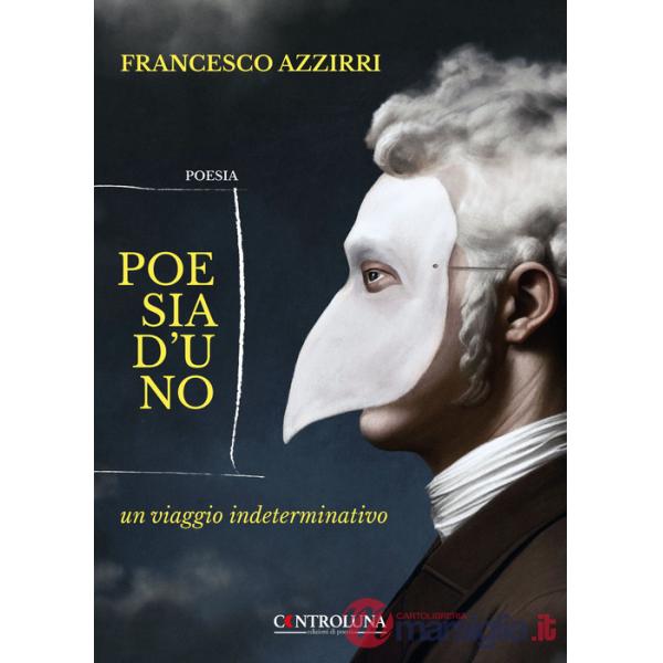 Poesia d'uno. Un viaggio indeterminativo