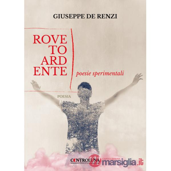 Roveto ardente. Poesie sperimentali