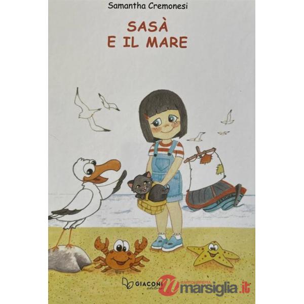 Sasà e il mare. Ediz. illustrata
