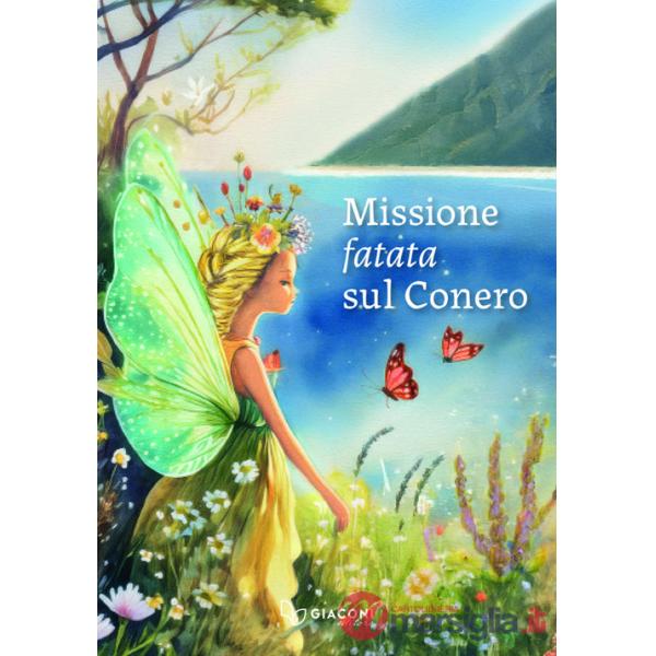 Missione fatata sul Conero. Ediz. illustrata