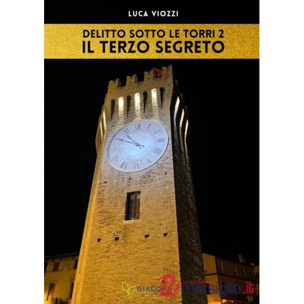 Terzo segreto. Delitto sotto le torri (Il). Vol. 2