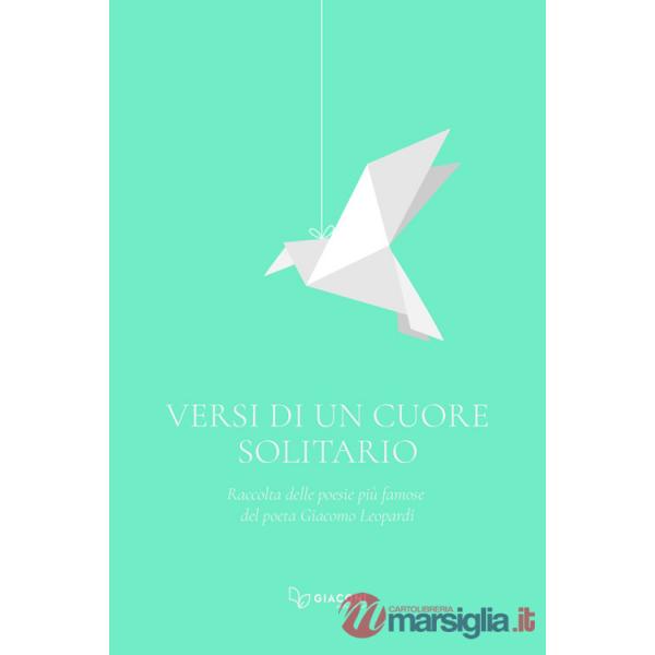Versi di un cuore solitario. Raccolta delle poesie più famose del poeta Giacomo Leopardi