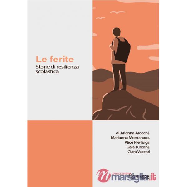 Ferite. Storie di resilienza scolastica (Le)
